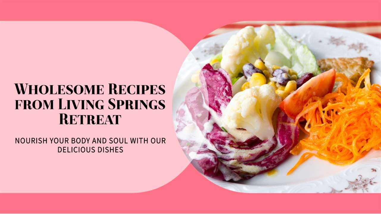 Living Springs Retreat Recipes